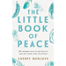 The Little Book of Peace: 101 inspiring ways to add Peace to your life, work, home and dreams