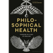 Philosophical Health: Thinking as a Way of Healing