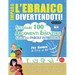 Impara l'Ebraico Divertendoti! - Per Bambini: Tutte Le Età - Studiare 100 Argomenti Essenziali Grazie Alle Parole Intrecciate - Vol.1