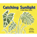 Catching Sunlight: A Book about Leaves