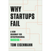 Why Startups Fail: A New Roadmap for Entrepreneurial Success