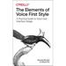 The Elements of Voice First Style: A Practical Guide to Voice User Interface Design