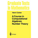 A Course in Computational Algebraic Number Theory