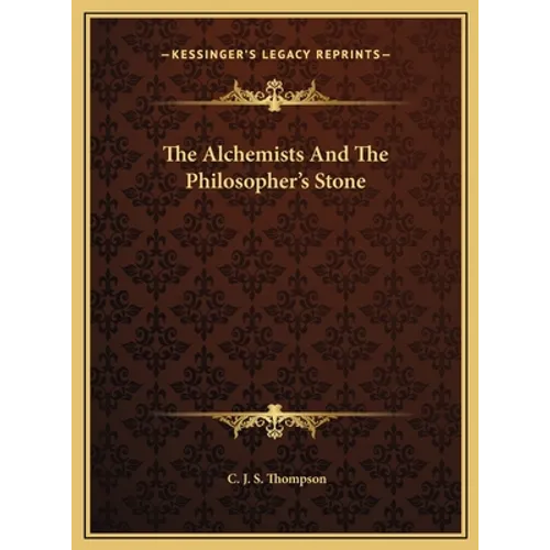 The Alchemists And The Philosopher's Stone