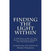 Finding The Light Within: A spiritual guide to true peace, happiness, freedom and enlightenment