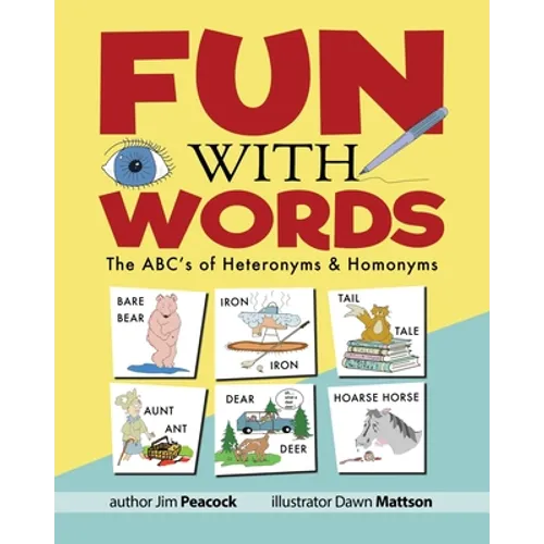 Fun With Words: The ABC's of Heteronyms & Homonyms