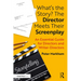What's the Story? the Director Meets Their Screenplay: An Essential Guide for Directors and Writer-Directors