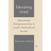 Educating Israel: Educational Entrepreneurship in Israel's Multicultural Society