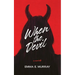When the Devil: A Novelette