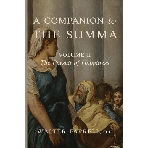 A Companion to the Summa-Volume II: The Pursuit of Happiness