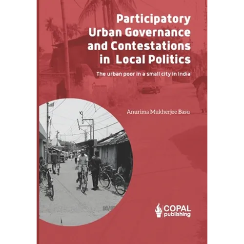 Participatory Governance and Contestations in Local Politics