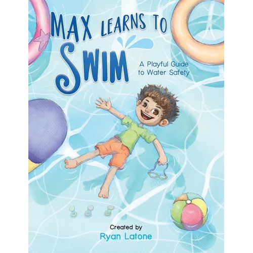 Max Learns to Swim: A Playful Guide to Water Safety