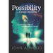 Possibility ... a state of mind: transforming yourself transforms your world