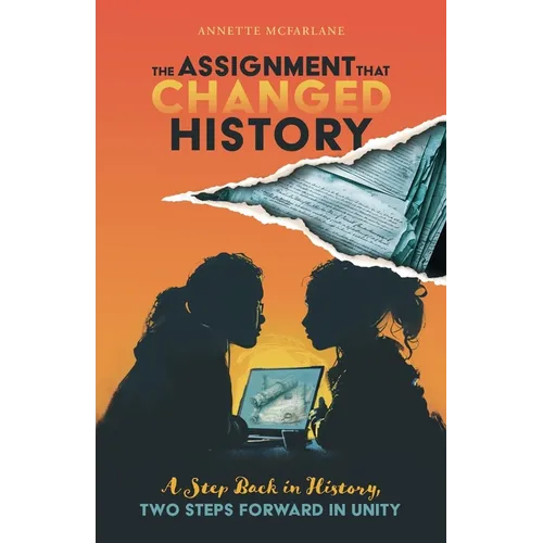 The Assignment That Changed History: One Step Back in History, Two Steps Forward in Unity