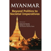 Myanmar: Beyond Politics to Societal Imperatives