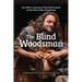 The Blind Woodsman: One Man's Journey to Find His Purpose on the Other Side of Darkness