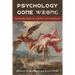 Psychology Gone Wrong: The Dark Sides of Science and Therapy