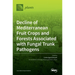 Decline of Mediterranean Fruit Crops and Forests Associated with Fungal Trunk Pathogens