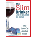 The Slim Drinker. Low-Cal Alcohol Guide: LOW on Calories. BIG on fun.