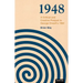 1948: A Critical and Creative Prequel to Orwell's 1984