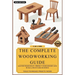 The Complete Woodworking Guide: Master Woodcraft, Perfect Your Joinery, and Build a Profitable Business ( Easy Manual for Beginners )
