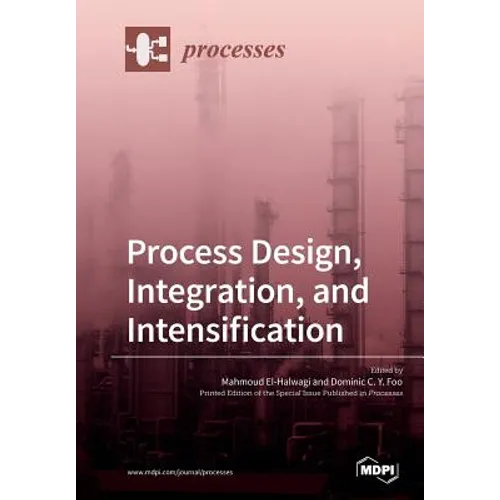 Process Design, Integration, and Intensification
