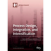 Process Design, Integration, and Intensification