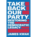 Take Back Our Party: Restoring the Democratic Legacy