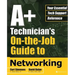 A+ Technician's On-The-Job Guide to Networking