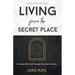 Living From the Secret Place: Intimacy With God Through Personal Devotion