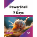 PowerShell in 7 Days: Learn essential skills in scripting and automation using PowerShell (English Edition)