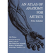 An Atlas of Anatomy for Artists: 189 Plates: Enlarged Revised Edition with 85 New Plates from Leonardo, Rubens, Michelangelo, Muybridge, Vesalius, Et