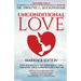 Unconditional Love Marriage Edition: Give and Receive Unconditional Love and Make Your Marriage Last Forever