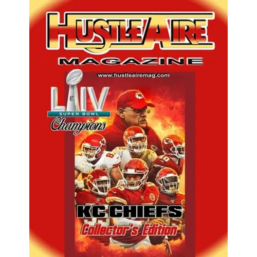 Hustleaire Magazine-Kc Chiefs Sb54 Champions Collector's Edition
