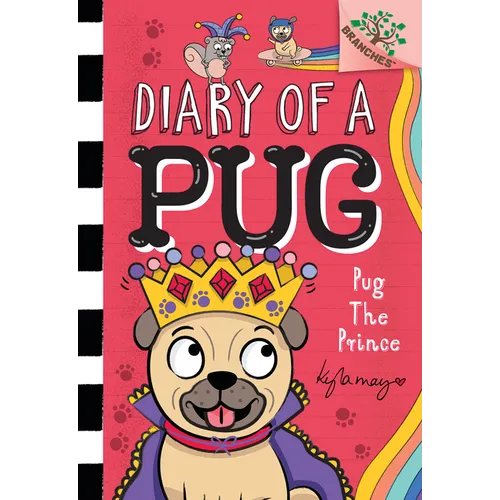 Pug the Prince: A Branches Book (Diary of a Pug #9): Volume 9