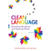 Clean Language: Revealing Metaphors and Opening Minds
