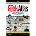 The Geek Atlas: 128 Places Where Science & Technology Come Alive