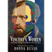 Vincent's Women: The Untold Story of the Loves of Vincent van Gogh