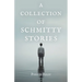 A Collection of Schmitty Stories