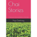 Chai Stories: Growing up in the tea plantations of East India