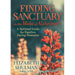 Finding Sanctuary in the Midst of Alzheimer's: A Spiritual Guide for Families Facing Dementia