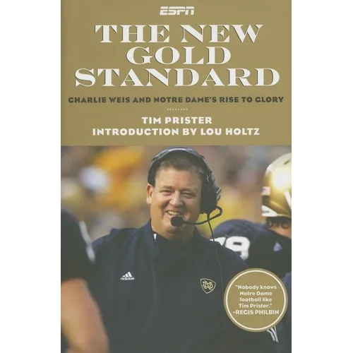 The New Gold Standard: Charlie Weiss and Notre Dame's Rise to Glory
