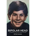 Bipolar Head: A Snapshot of Life with Bipolar Disorder