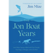 The Jon Boat Years: And Other Stories Afield with Fine Friends, Fair Dogs, a Shotgun, and a Fly Rod
