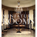 Miniature Rooms: The Thorne Rooms at the Art Institute of Chicago