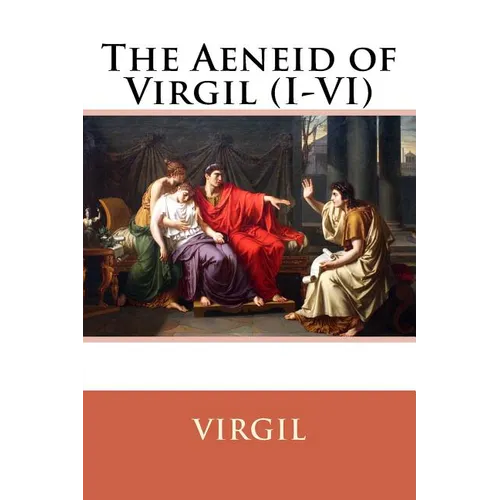 The Aeneid of Virgil (I-VI) Virgil