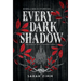 Every Dark Shadow