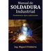 Manual de soldadura industrial: Fundamentos, Tipos y aplicaciones