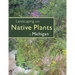 Landscaping with Native Plants of Michigan