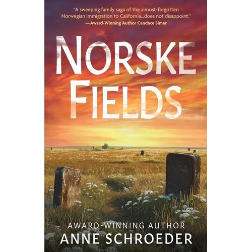 Norske Fields: A Novel of Southern California's Norwegian Colony